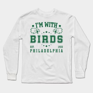 I'm With Birds - Philadelphia Eagles Long Sleeve T-Shirt